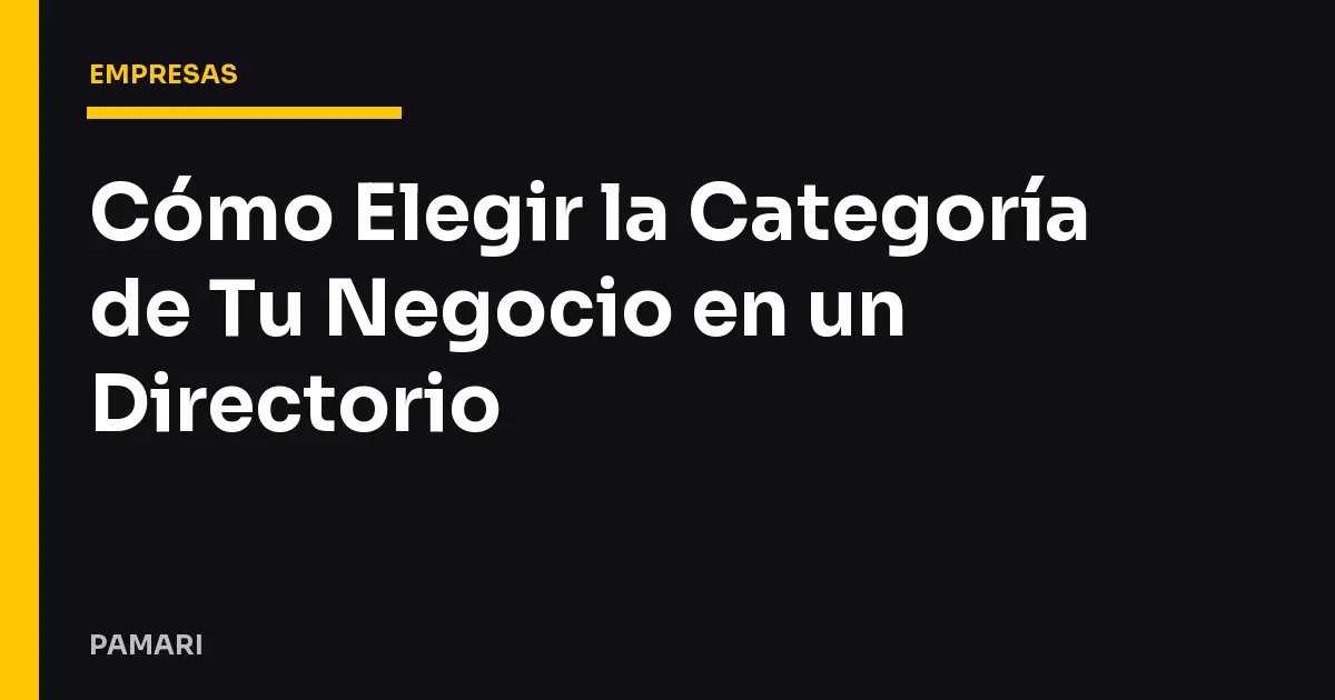 Cómo Elegir la Categoría de Tu Negocio en un Directorio