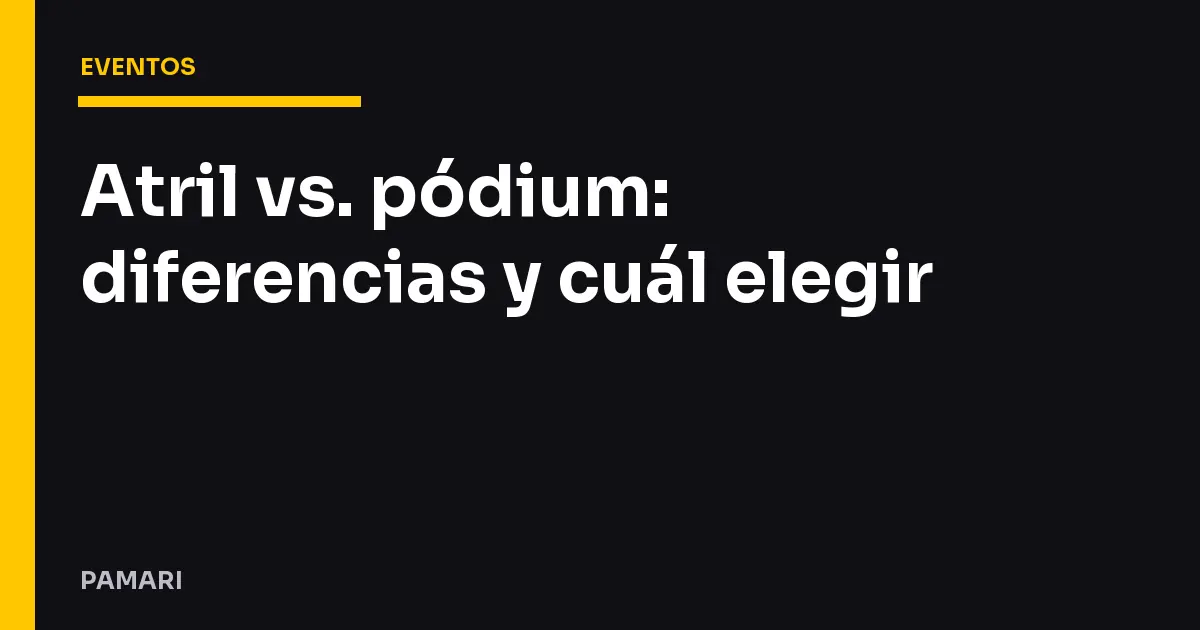 Atril vs. pódium: diferencias y cuál elegir
